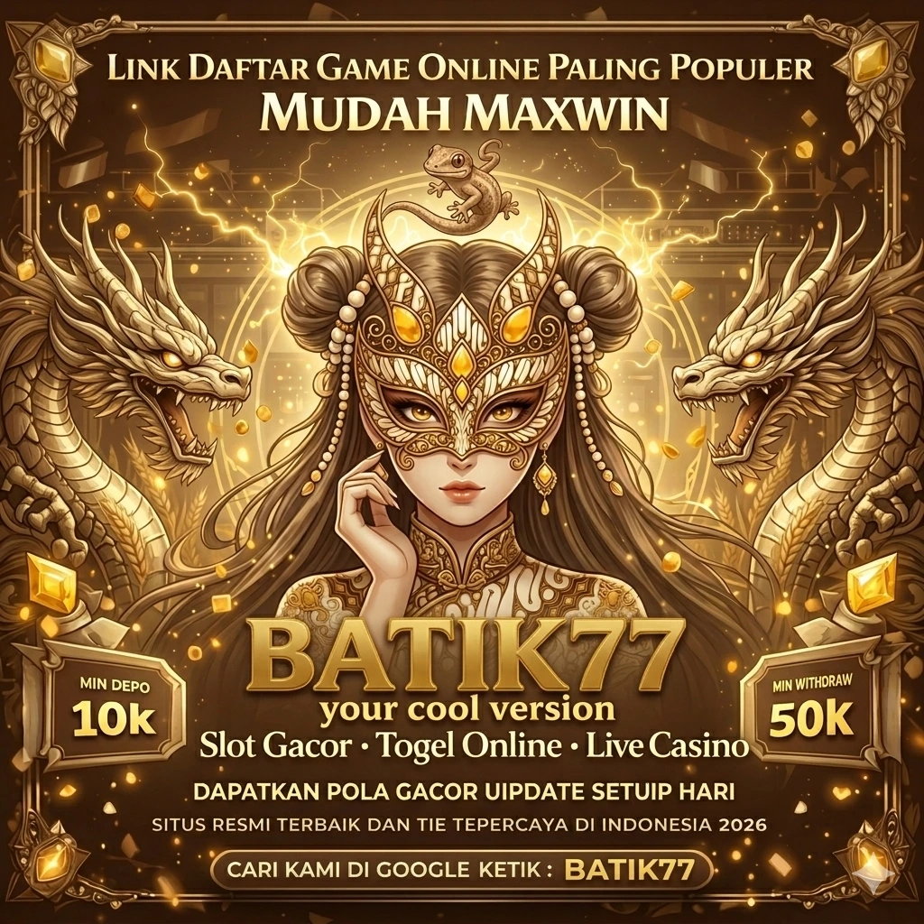 batik77 APK Terbaru: Download Cepat dan Gratis dan hujantoto: Rangkuman Brand yang Banyak Dicari